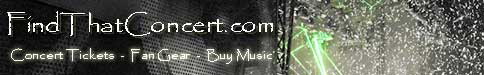 FindThatConcert.com - Get Tickets, Fan Gear, New Music, Used Music, Posters, Memorbilia, Sheett Music and Songbooks, FindThatConcert.com - Get Tickets, Fan Gear, New Music, Used Music, Posters, Memorbilia, Sheett Music and Songbooks,