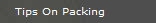   Tips On Packing