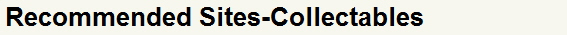 Recommended Sites-Collectables