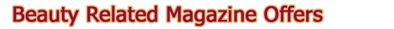 Beauty Magazine Offers - TheGuideToTheUS.com